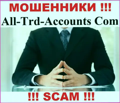 Мошенники All Trd Accounts не оставляют информации об их руководителях, будьте крайне внимательны !!!