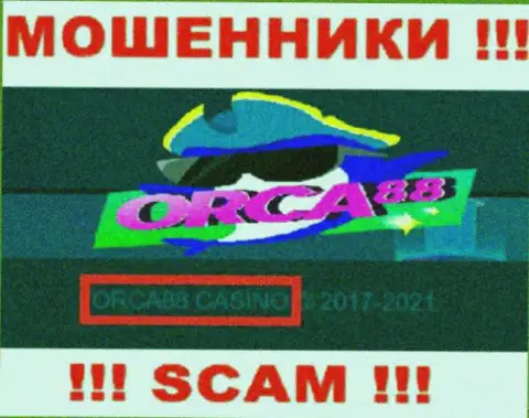 ОРКА88 КАЗИНО владеет компанией Orca88 Com - это ВОРЫ !