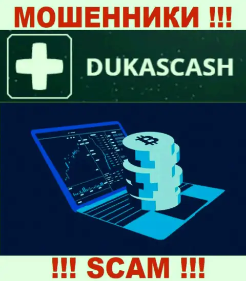 Весьма опасно совместно работать с интернет-обманщиками DukasCash, направление деятельности которых Crypto trading