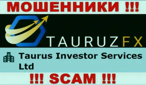 Сведения про юр. лицо интернет мошенников TauruzFX - Taurus Investor Services Ltd, не обезопасит Вас от их грязных рук